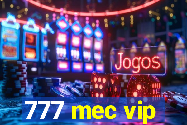 777 mec vip